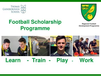 Learn    -  Train  - Play - Work  Learn...  from our qualified BTEC tutors  Train...  with FA/UEFA