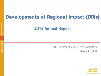Developments of Regional Impact (DRIs)  2015 Annual Report  ARC Community Resources Committee