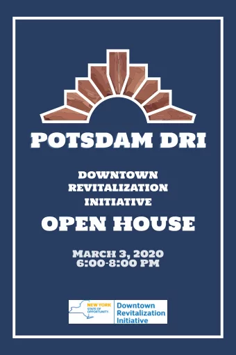 POTSDAM DRI  POTSDAM DRI  DOWNTOWN  REVITALIZATION  INITIATIVE  OPEN HOUSE  March 3, 2020