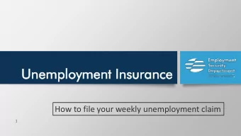 Unemploym  loyment I  Insuran  rance  How to file your weekly unemployment claim  1  ESD.WA.GOV  2