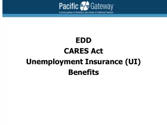 )  EDD  CARES Act  Unemployment Insurance (UI)  Benefits  WHO MAY QUALIFY  Reduced Work Hours or