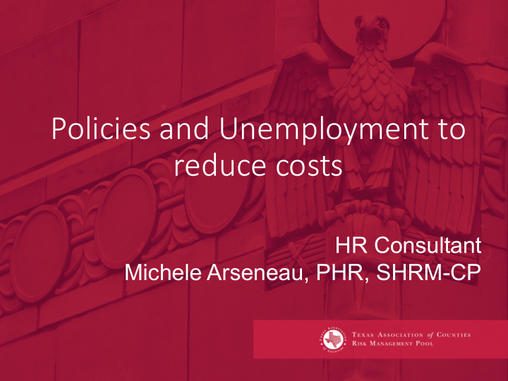 policies and unemployment to reduce costs