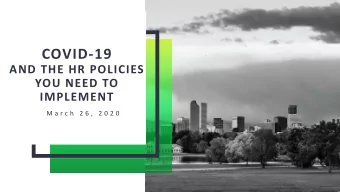 COVID-19  AND THE HR POLICIES  YOU NEED TO  IMPLEMENT  M a r c h  2 6 ,  2 0 2 0  C O N F L I C T