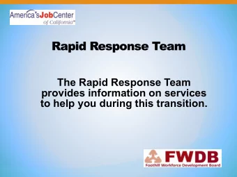 Rapid Response Team  The Rapid Response Team  provides information on services  to help you during