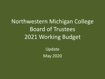 Northwestern Michigan College  Board of Trustees  2021 Working Budget  Update  May 2020  Budget