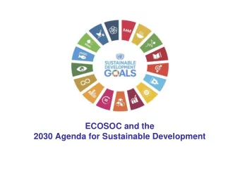 United Nations  ECOSOC and the  2030 Agenda for Sustainable Development  Interlinked nature of the