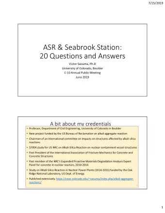 ASR &amp; Seabrook Station:  20 Questions and Answers  Victor Saouma, Ph.D  University of Colorado,