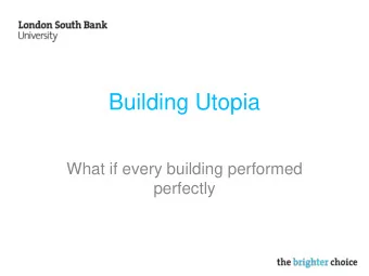 Building Utopia  What if every building performed  perfectly  3 Key Documents  Work  Non-Domestic