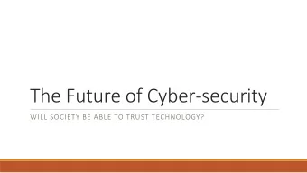 The Future of Cyber-security  WILL SOCIETY BE ABLE TO TRUST TECHNOLOGY? The Cyber Black -