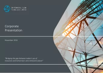 Corporate  Presentation  November 2016  Bridging the gap between todays use of resources and