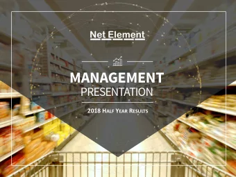 MANAGEMENT  PRESENTATION 2018 H ALF Y EAR R ESULTS SAFE HARBOR STATEMENT  Net Element, Inc. is