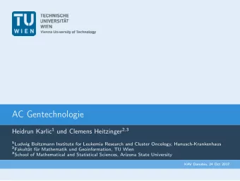 AC Gentechnologie Heidrun Karlic 1 und Clemens Heitzinger 2 , 3 1 Ludwig Boltzmann Institute for