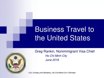 the United States  Greg Rankin, Nonimmigrant Visa Chief  Ho Chi Minh City  June 2018  U.  U.S. Cons