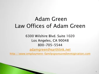 Adam Green  Law Offices of Adam Green  6300 Wilshire Blvd. Suite 1020  Los Angeles, CA 90048