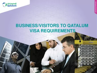BUSINESS/VISITORS TO QATALUM  VISA REQUIREMENTS  Introduction  All visitors intend visiting