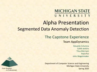 Alpha Presentation  Segmented Data Anomaly Detection  The Capstone Experience  Team AppDynamics