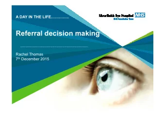 Referral decision making  Rachel Thomas 7 th December 2015  Information from referral letters and