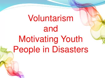 Voluntarism  and  Motivating Youth  People in Disasters  Youth Organization  Youth Organization:
