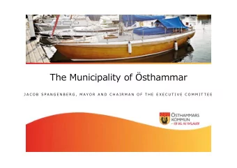 The Municipality of sthammar  J A C O B  S P A N G E N B E R G ,  M A Y O R  A N D  C H A I R M A
