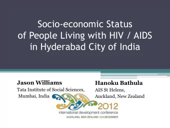 Socio-economic Status  of People Living with HIV / AIDS  in Hyderabad City of India  Jason Williams