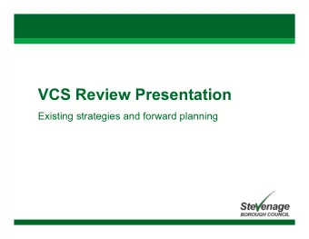 VCS Review Presentation  Existing strategies and forward planning  Context  The Last Review