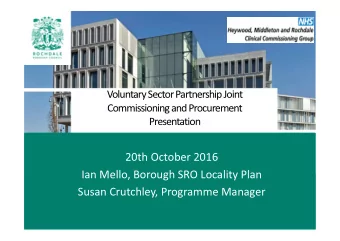 20th October 2016  Ian Mello, Borough SRO Locality Plan  Susan Crutchley, Programme Manager  Agenda