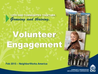 Engagement Feb 2015  NeighborWorks America  Why Volunteer Engagement ?  One in four adults