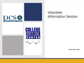 Volunteer  eer  Inform  ormation  on S  Sessi  sion  on  September 2019  Agenda  nda    College