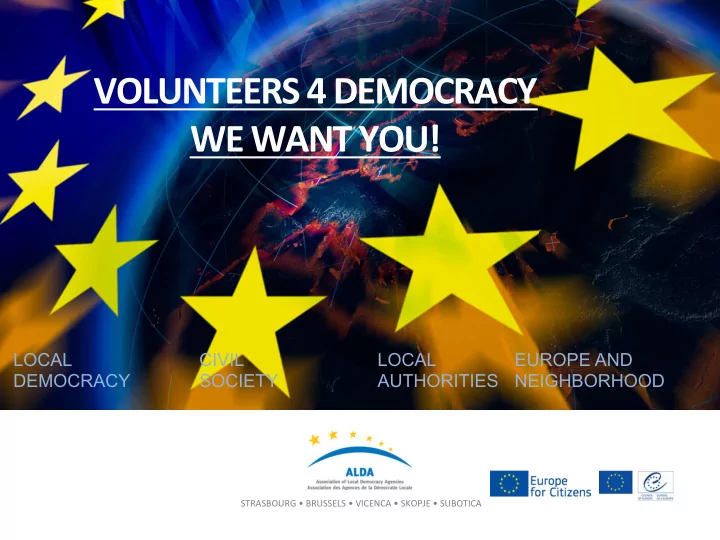 volunteers 4 democracy we want you
