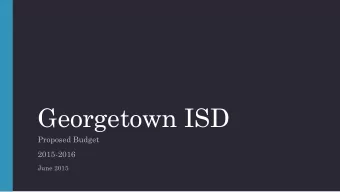 Georgetown ISD  Proposed Budget  2015-2016  June 2015  Major Factors in Budget Preparation