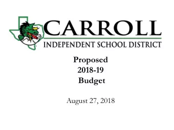 Proposed  2018-19  Budget  August 27, 2018  Proposed 2018-19 Budget  OVERVIEW  Based on