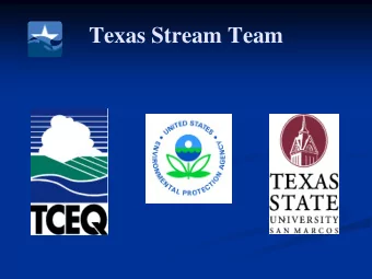 Texas Stream Team  Texas Stream Team Mission  Expand understanding and awareness of  water quality