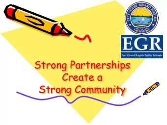 Strong Partnerships  Create a  Strong Community  Shared Services  Joint Facilities  Sports