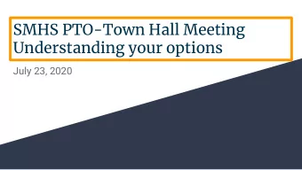 SMHS PTO-Town Hall Meeting  Understanding your options  July 23, 2020  Welcome  Se ofrece