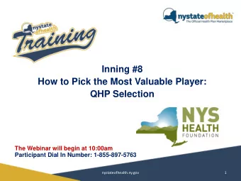 How to Pick the Most Valuable Player:  QHP Selection  The Webinar will begin at 10:00am