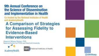 for Assessing Fidelity to  Evidence-Based  Interventions  Shannon Wiltsey Stirman, PhD  National