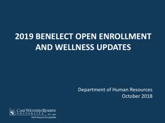 2019 BENELECT OPEN ENROLLMENT  AND WELLNESS UPDATES  Department of Human Resources  October 2018