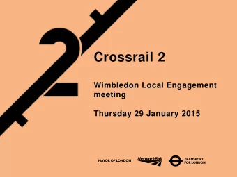 Crossrail 2  Wimbledon Local Engagement  meeting  Thursday 29 January 2015 Crossrail 2  What is