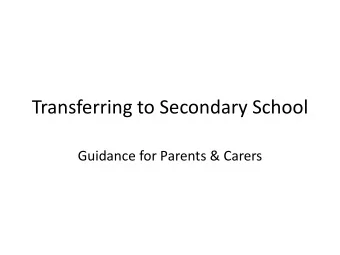 Transferring to Secondary School  Guidance for Parents &amp; Carers  Pan-London Co-ordination