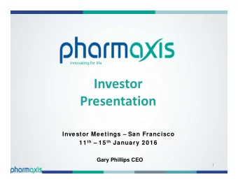 Investor  Presentation  Investor Meetings  San Francisco 11 th  15 th January 2016  Gary