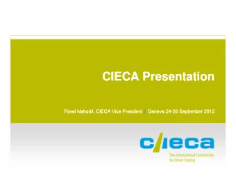 CIECA Presentation  CIECA Presentation  Pavel Nahodil, CIECA Vice President | Geneva 24-26