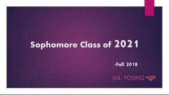 Sophomore Class of 2021 -Fall 2018  MS. YOUNG  What does a school counselor do?  Social and