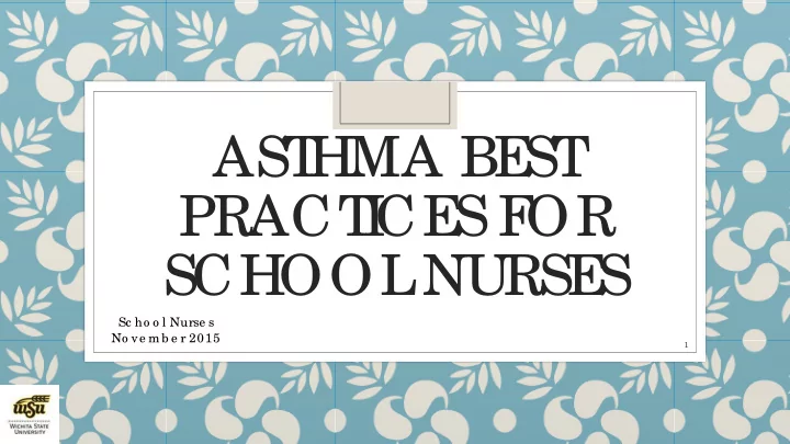 ast hma be st pract i ce s f or school nurse s