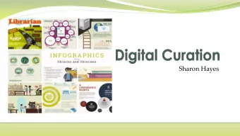 Sharon Hayes  Digital Curation  Find  Share  Filter  Organise  Annotate  The Teacher Librarian as