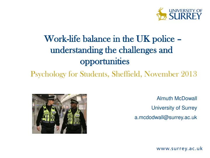 work ork lif life e balanc lance e in the e uk pol olice
