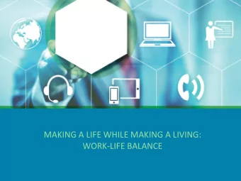 MAKING A LIFE WHILE MAKING A LIVING:  WORK-LIFE BALANCE  PRESENTER  Billie Smith-Jones  Billie