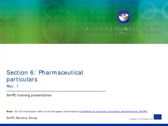 Section 6:  Pharmaceutical  particulars  Rev. 1  SmPC training presentation Note :  for full