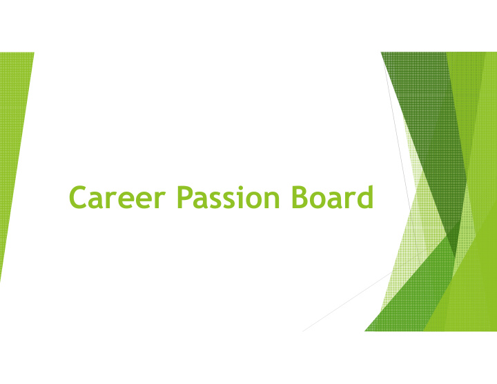 career passion board why are you here