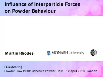 on Powder Behaviour M artin Rhodes  RSC M eeting  Powder Flow 2018: Cohesive Powder Flow 12 April