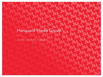 Marquard Media Group  create. connect. transact.  Marquard Media  Group  Marquard Media Group, a